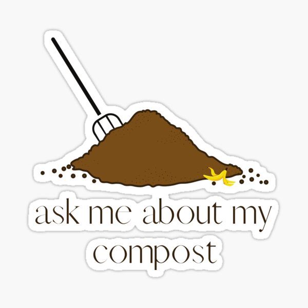 Item preview, Ask me about my compost designed and sold by DaughertyDraws.