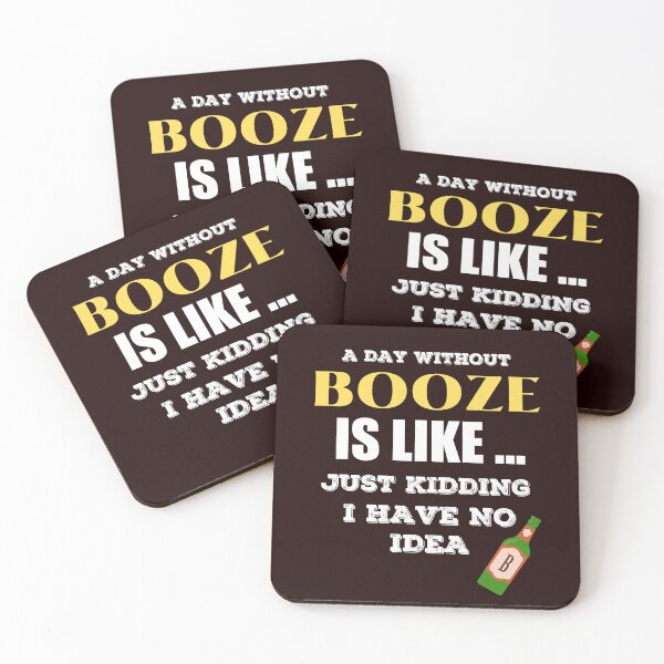 Item preview,  A Day Without Booze is Like Just Kidding I Have No Idea         designed and sold by joseech.