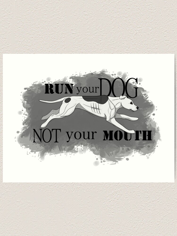 Alternate view of Run Your Dog Not Your Mouth American Pit Bull Terrier White and Grey Art Print