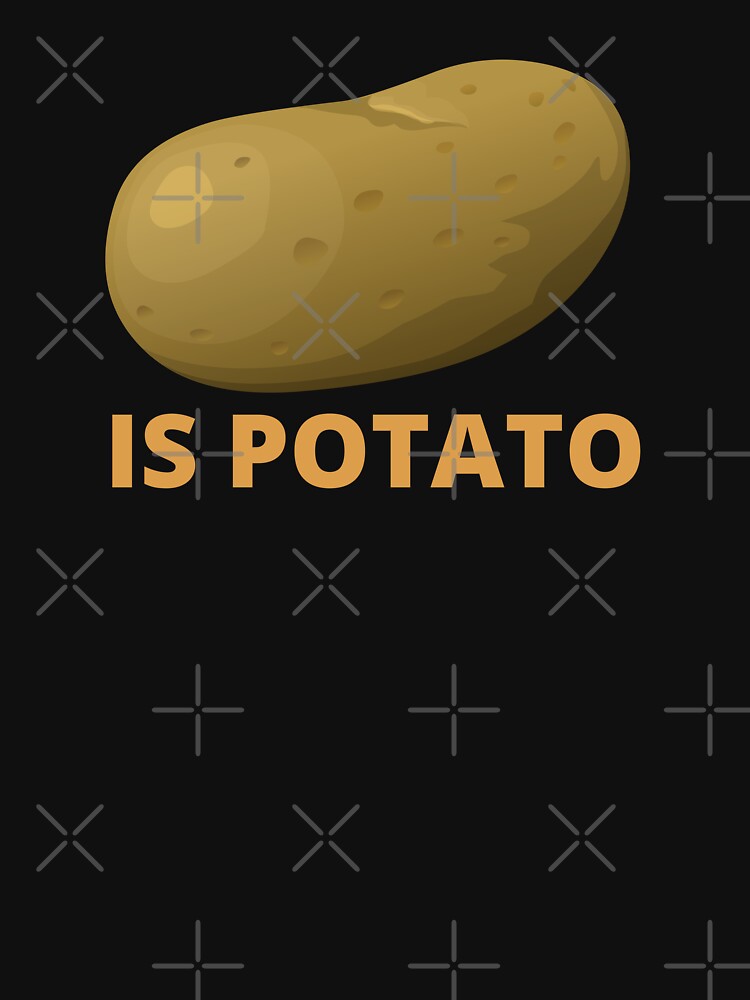 "Is potato Late Night Joke Meme " Tshirt for Sale by Treos