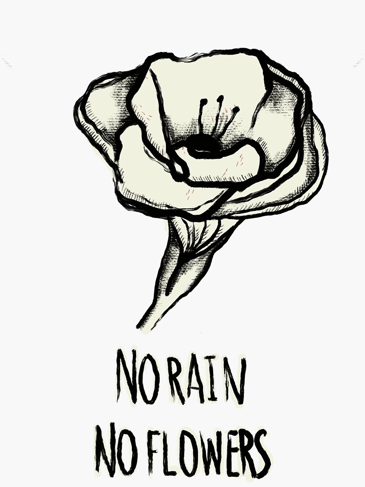 "No Rain No Flowers" Sticker by maliorao Redbubble