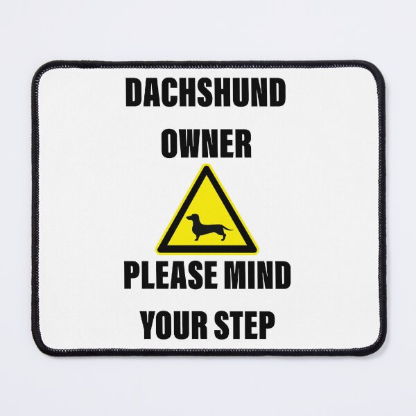 Item preview, Dachshund Owner Please Mind Your Step designed and sold by Daschunddesigns.
