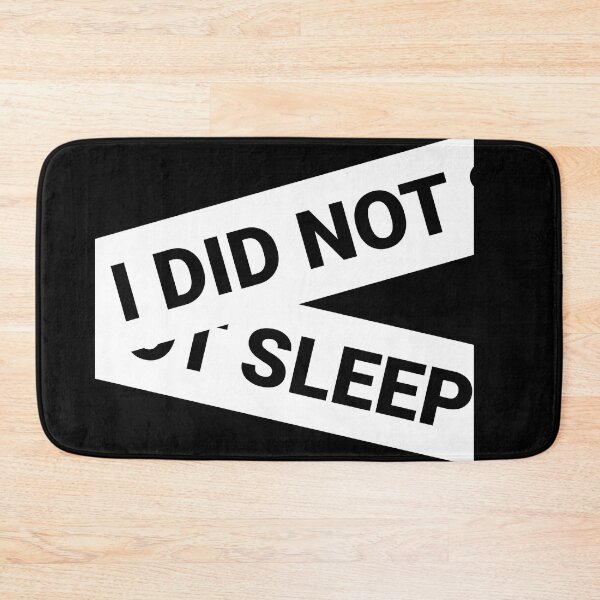 Item preview, I did not sleep designed and sold by arkantus.