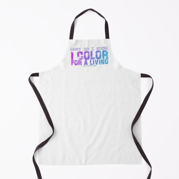 Item preview, What do I know, I color for a living  designed and sold by Mr-Burgher.