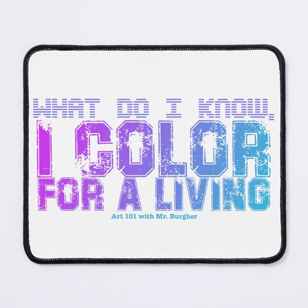 Item preview, What do I know, I color for a living designed and sold by Mr-Burgher.