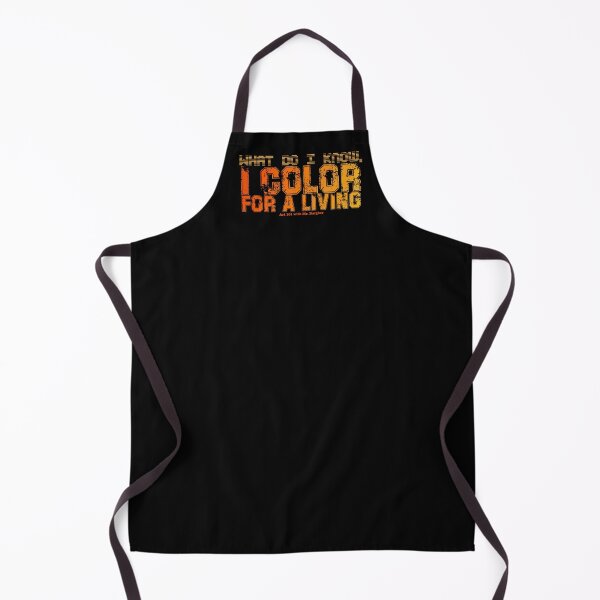 Item preview, What do I know I color for a living (Orange Crush) designed and sold by Mr-Burgher.