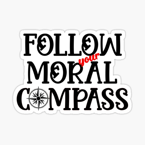 follow-your-moral-compass-sticker-by-miozoto-redbubble