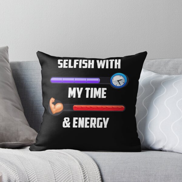 Item preview, Selfish With My Time & Energy Funny Sarcastic Saying designed and sold by Dressed For  Duty.
