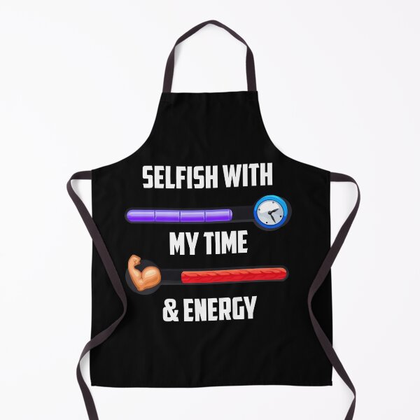 Item preview, Selfish With My Time & Energy Funny Sarcastic Saying designed and sold by Dressed For  Duty.