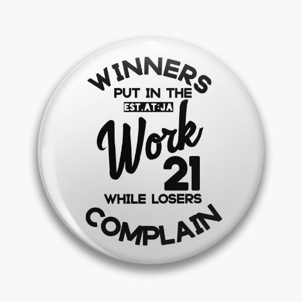 Item preview, WINNERS PUT IN THE WORK HILE LOSERS COMPLAIN designed and sold by GAADesignz.