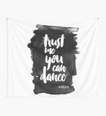 Trust Me You Can Dance Wall Tapestry