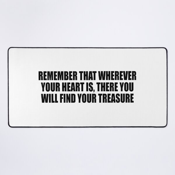 Item preview, Remember that wherever your heart is, there you will find your treasure designed and sold by Colorfulandfun.