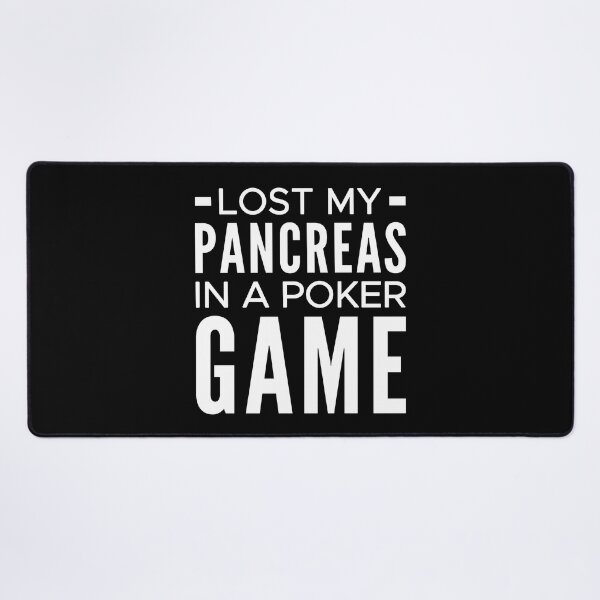 Item preview, Lost My Pancreas In A Poker Game - Diabetes Awareness designed and sold by T-shirt For You.