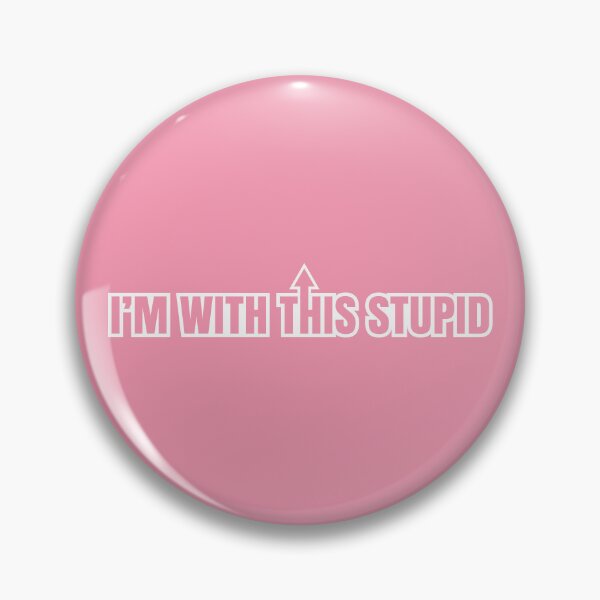 Item preview, I'm with this Stupid designed and sold by SaturnaliaShop.