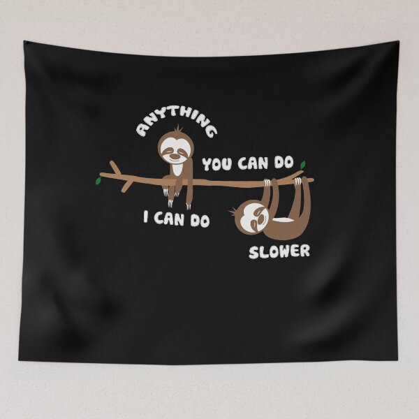 Artikelvorschau, Alles, was Sie tun können, kann ich langsamer tun Cool Lazy Sloth Sloths Lovers Present entworfen und verkauft von pedrored369.