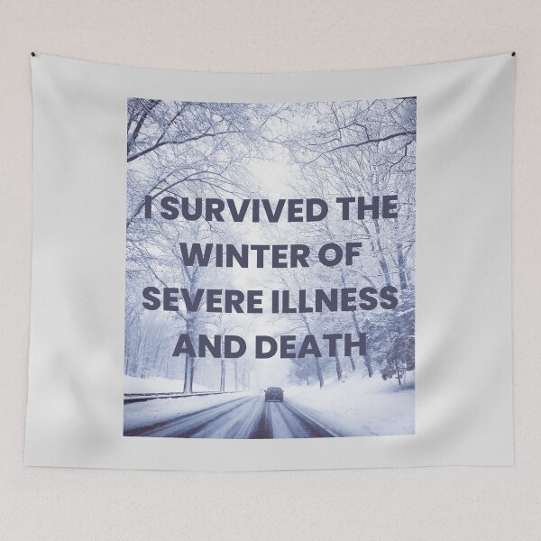 Item preview, i survived the winter of severe illness and death designed and sold by Abeer’s Art.