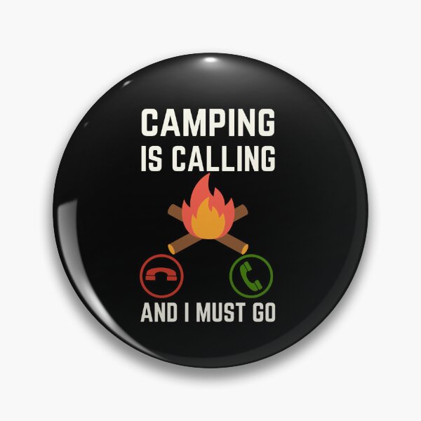 Item preview, Camping Is Calling And I Must Go, Camping Lover, Camping Quote, Camping Lover designed and sold by AMINE  ★★★★★.
