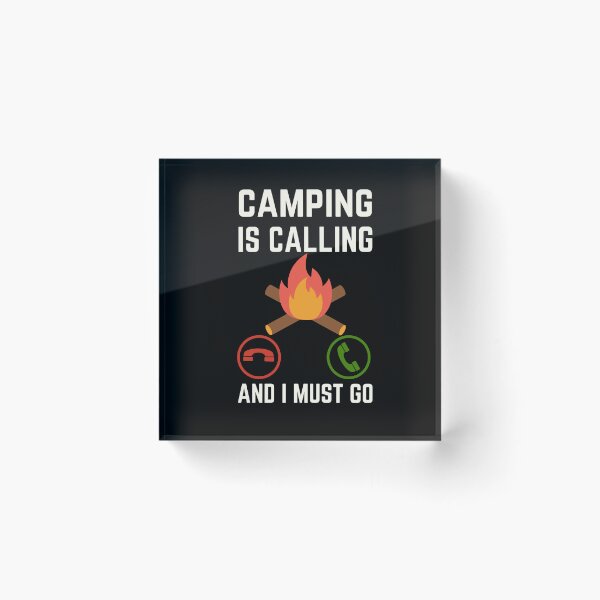 Item preview, Camping Is Calling And I Must Go, Camping Lover, Camping Quote, Camping Lover designed and sold by AMINE  ★★★★★.