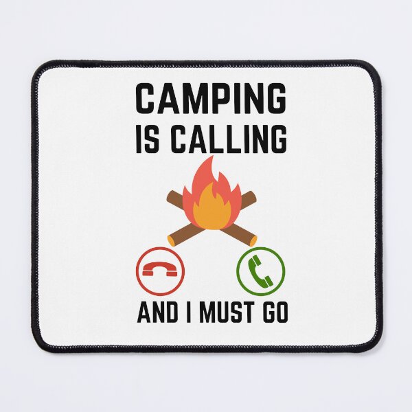 Item preview, Camping Is Calling And I Must Go, Camping Lover, Camping Quote, Camping Lover designed and sold by AMINE ★★★★★.