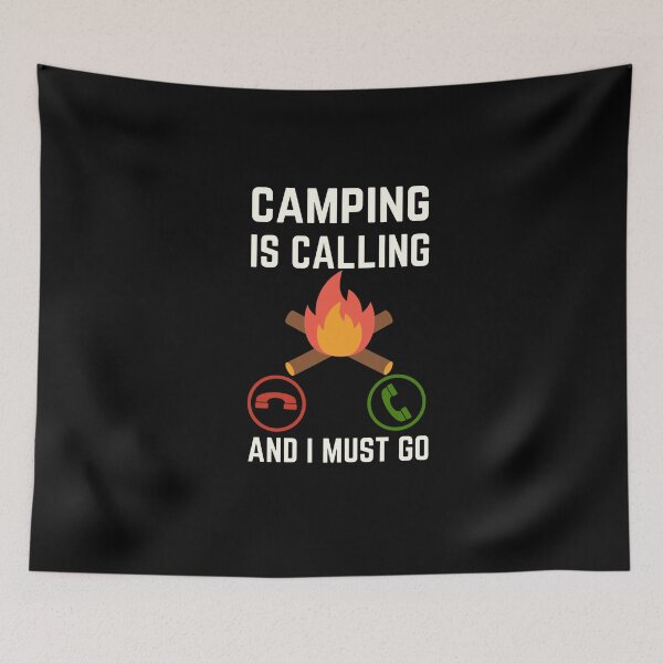 Item preview, Camping Is Calling And I Must Go, Camping Lover, Camping Quote, Camping Lover designed and sold by AMINE  ★★★★★.