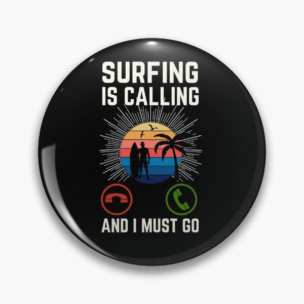 Item preview, Surfing Is Calling And I Must Go, Surfing Lover, Surfing Quote, Surfing Lover designed and sold by AMINE  ★★★★★.