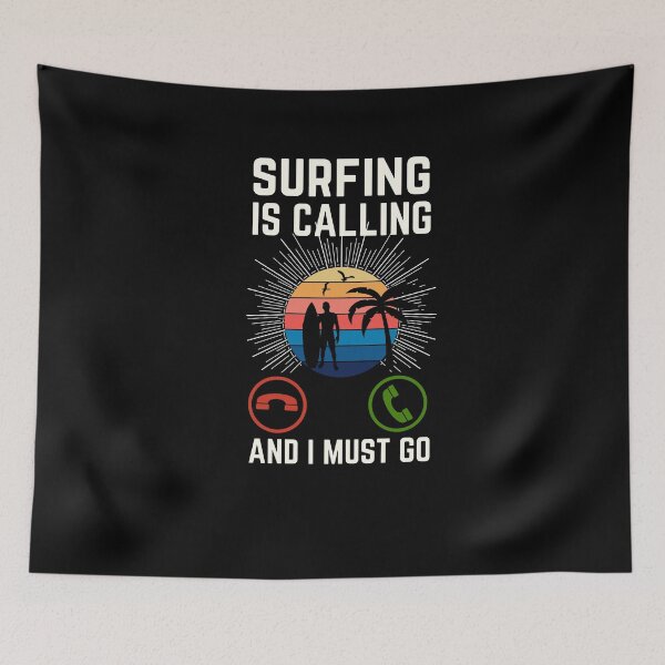 Item preview, Surfing Is Calling And I Must Go, Surfing Lover, Surfing Quote, Surfing Lover designed and sold by AMINE  ★★★★★.