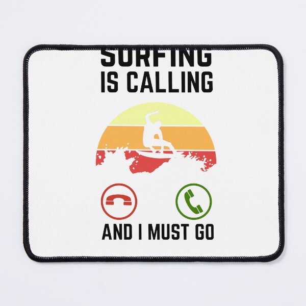 Item preview, Surfing Is Calling And I Must Go, Surfing Lover, Surfing Quote, Surfing Lover designed and sold by AMINE ★★★★★.