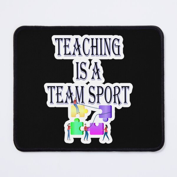 Item preview, Teaching Is A Team Sport designed and sold by JLCableStudio.