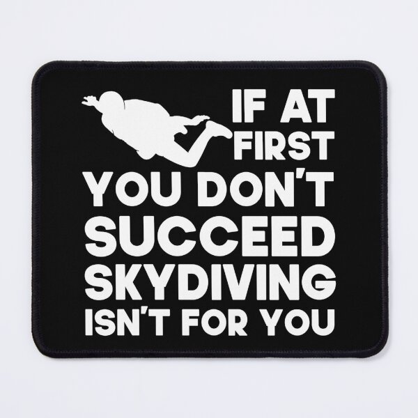 Item preview, If At First You Don't Succeed Skydiving Isn't For You. Funny Skydiving design, Skydiver Gift designed and sold by DesignHouse07.