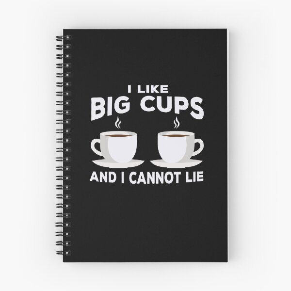Item preview, I Like Big Cups And I Cannot Lie! Funny designed and sold by Cedroad Shirts.