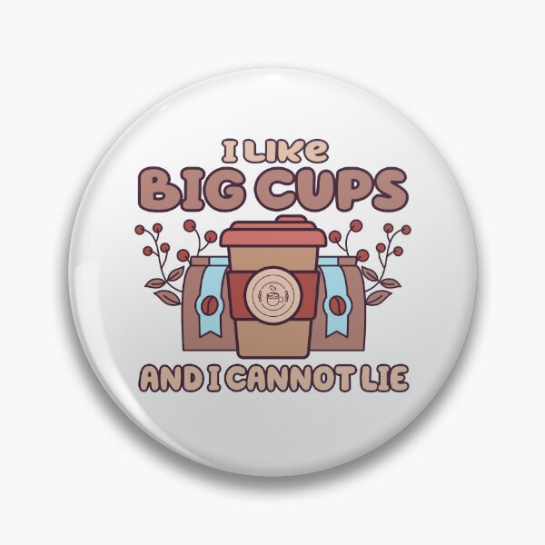 Item preview, I Like Big Cups And I Cannot Lie! Funny designed and sold by Cedroad Shirts.