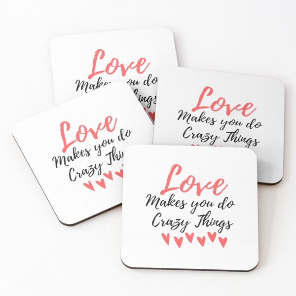 Item preview, Copy of Love Makes You Do Crazy Things Quote Shirt, Love Makes You Do Stupid Things Quotes Tshirt, Love Makes Us Do Crazy Things Funny Humor Gifts Ideas for Men and Women Classic T-Shirt designed and sold by NotUrAverageART.