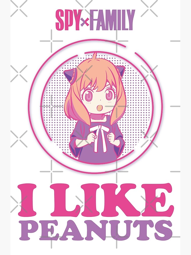 "SPY X FAMILY ANYA I LIKE PEANUTS " Poster by FunGangStore Redbubble