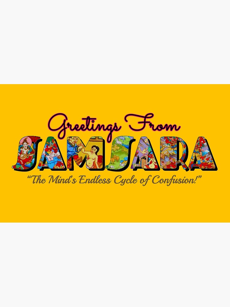 GREETINGS FROM SAMSARA by DharmaStudios