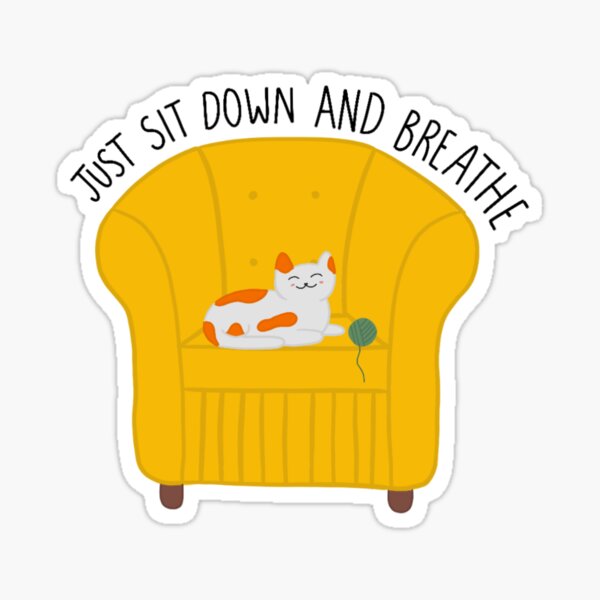 just-sit-down-and-breathe-sticker-by-starrymood-redbubble