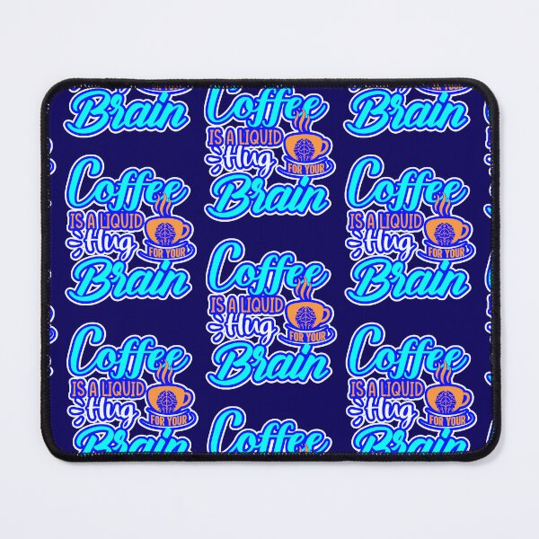 Item preview, Coffee Is A Liquid Hug For Your Brain designed and sold by WoodburyLake.