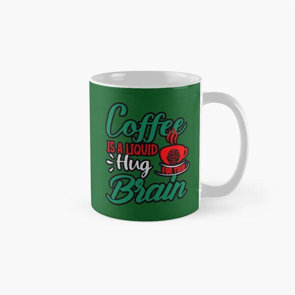 Item preview, Coffee Is A Liquid Hug For Your Brain designed and sold by WoodburyLake.