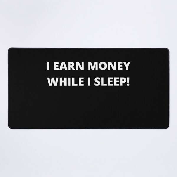 Item preview, I EARN MONEY WHILE I SLEEP. designed and sold by keenikai.