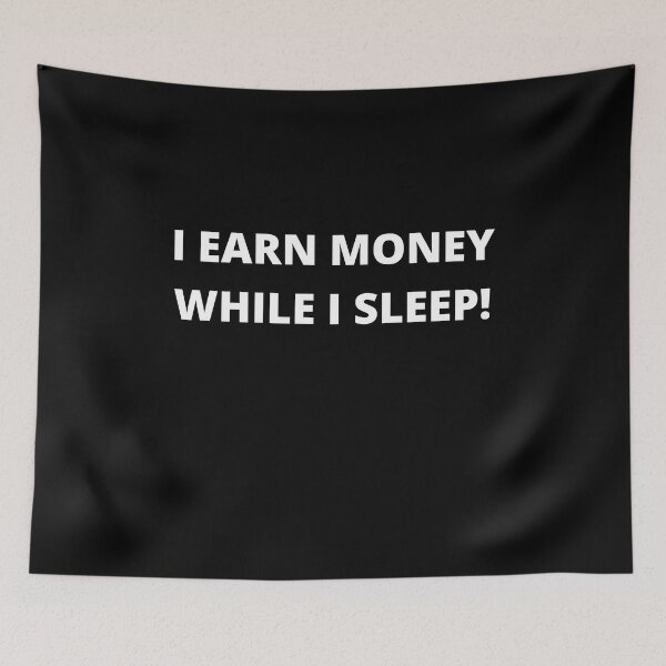 Item preview, I EARN MONEY WHILE I SLEEP. designed and sold by keenikai.