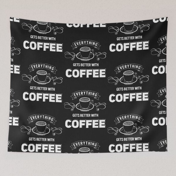 Item preview, Everything Gets Better With Coffee designed and sold by slicksdesigns.