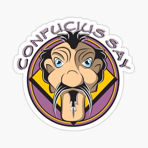 Item preview, CONFUCIUS SAY designed and sold by MontanaJack.