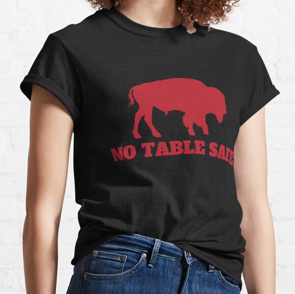 No Table Is Safe Shirt