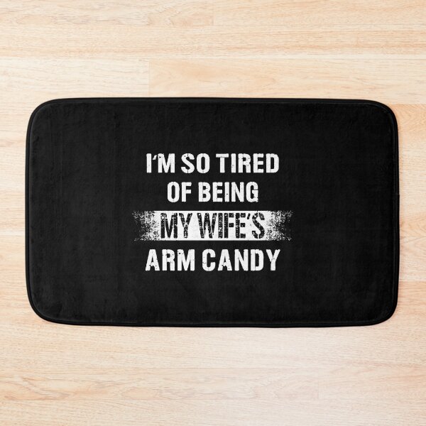 Item preview, I'm so tired of being my wife's arm candy designed and sold by EditxanhEtuo.