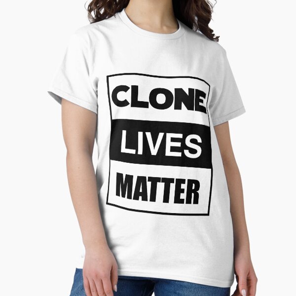 Item preview, Clone Lives Matter (box) designed and sold by Corpsecutter.