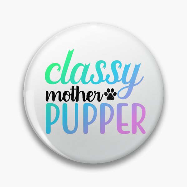 Item preview, Classy Mother Pupper designed and sold by ryanmichele.