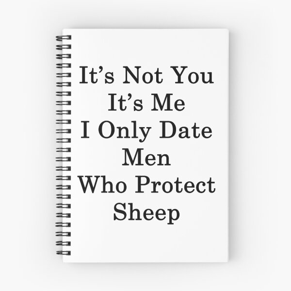 Item preview, It's Not You It's Me I Only Date Men Who Protect Sheep  designed and sold by supernova23.