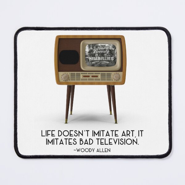 Item preview, Television Quote: "Life doesn't imitate art, it imitates bad television." designed and sold by amuseXpress.