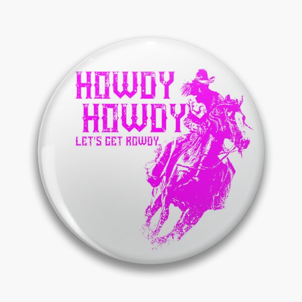 Item preview, Pink Howdy Howdy Lets Get Rowdy For Cowgirls designed and sold by TheCrazyBear.