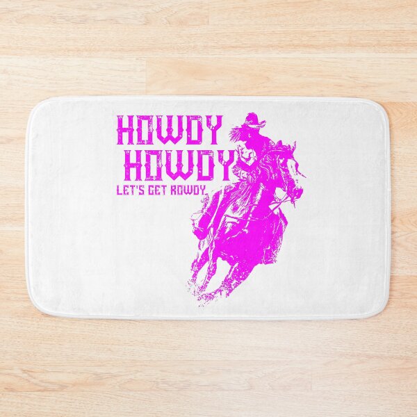 Item preview, Pink Howdy Howdy Lets Get Rowdy For Cowgirls designed and sold by TheCrazyBear.