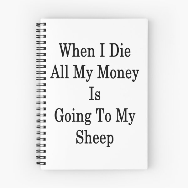 Item preview, When I Die All My Money Is Going To My Sheep  designed and sold by supernova23.